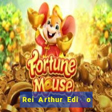 Rei Arthur Edi  o Ouro rei arthur (2004 onde assistir) rei arthur